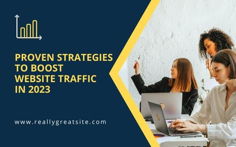 Maximize Your Online Visibility: Proven Strategies to Boost Website Traffic in 2023